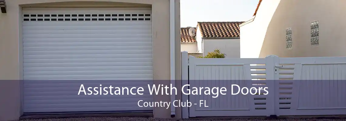 Assistance With Garage Doors Country Club - FL