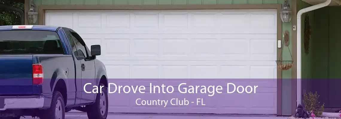 Car Drove Into Garage Door Country Club - FL