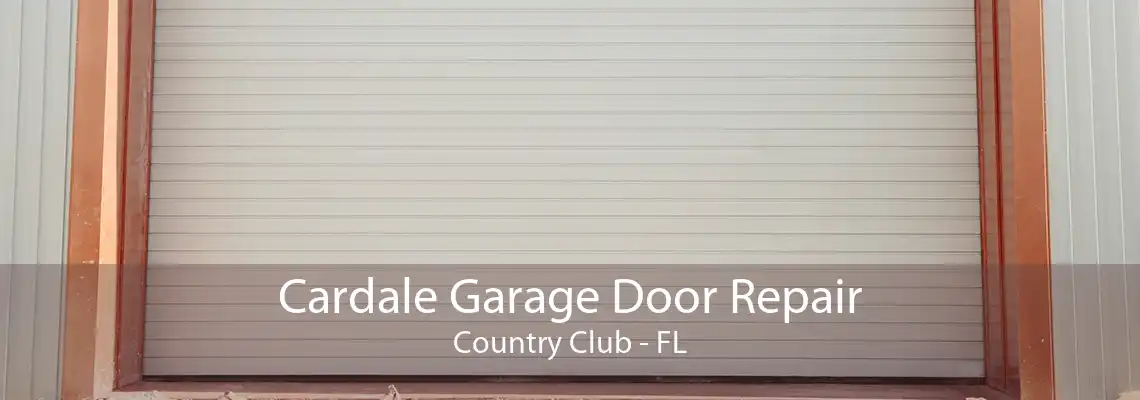 Cardale Garage Door Repair Country Club - FL