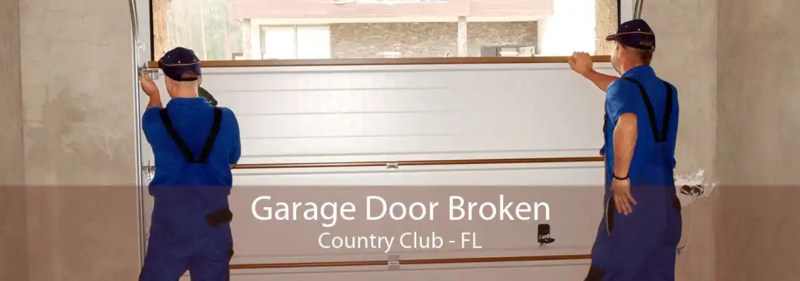 Garage Door Broken Country Club - FL