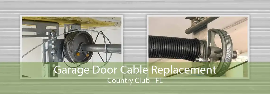 Garage Door Cable Replacement Country Club - FL