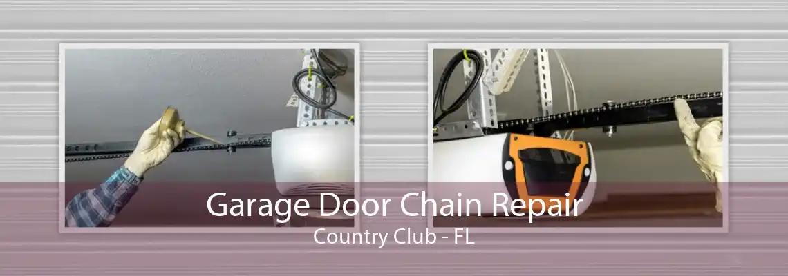 Garage Door Chain Repair Country Club - FL