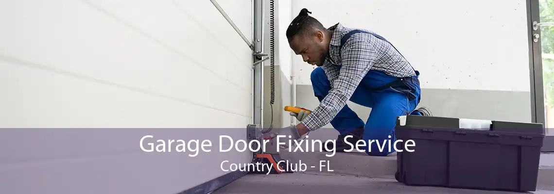 Garage Door Fixing Service Country Club - FL