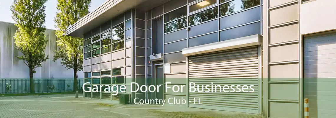 Garage Door For Businesses Country Club - FL