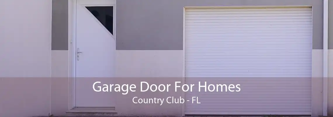 Garage Door For Homes Country Club - FL