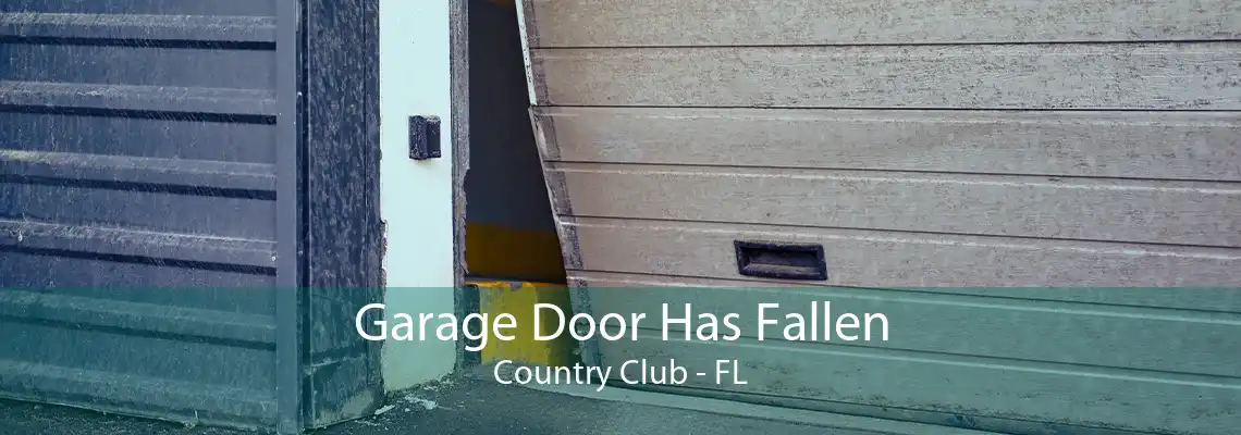 Garage Door Has Fallen Country Club - FL