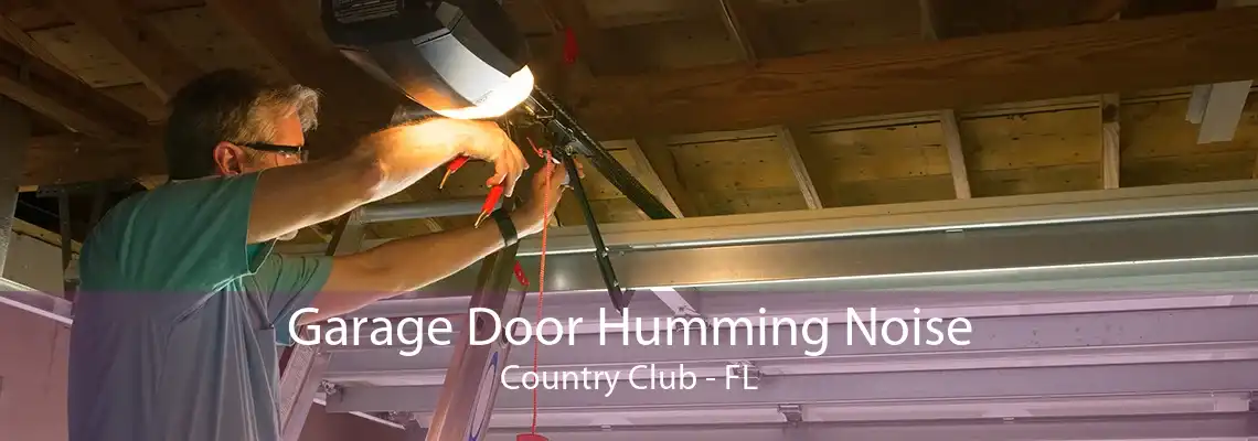 Garage Door Humming Noise Country Club - FL