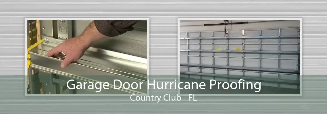 Garage Door Hurricane Proofing Country Club - FL