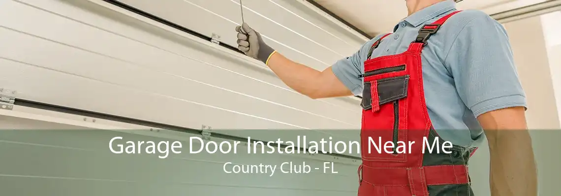 Garage Door Installation Near Me Country Club - FL