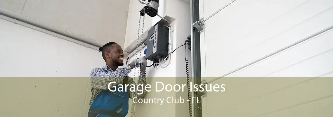 Garage Door Issues Country Club - FL