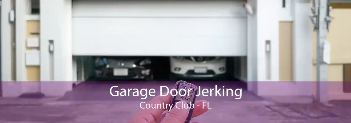 Garage Door Jerking Country Club - FL