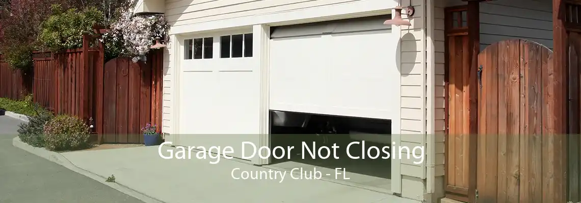 Garage Door Not Closing Country Club - FL