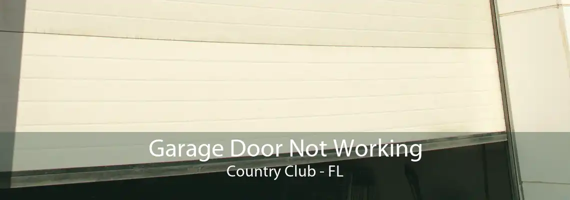 Garage Door Not Working Country Club - FL