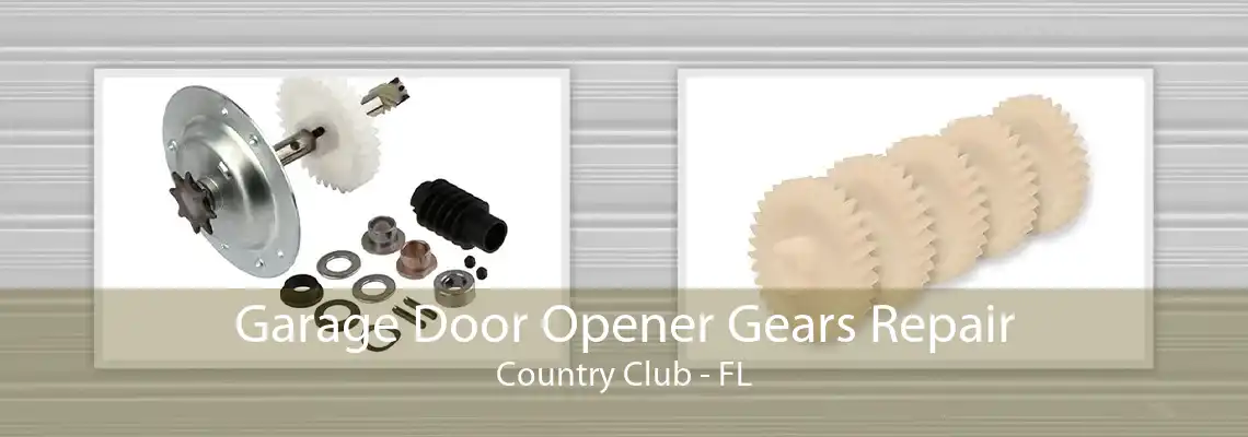 Garage Door Opener Gears Repair Country Club - FL