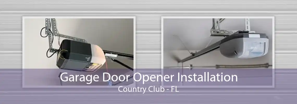 Garage Door Opener Installation Country Club - FL