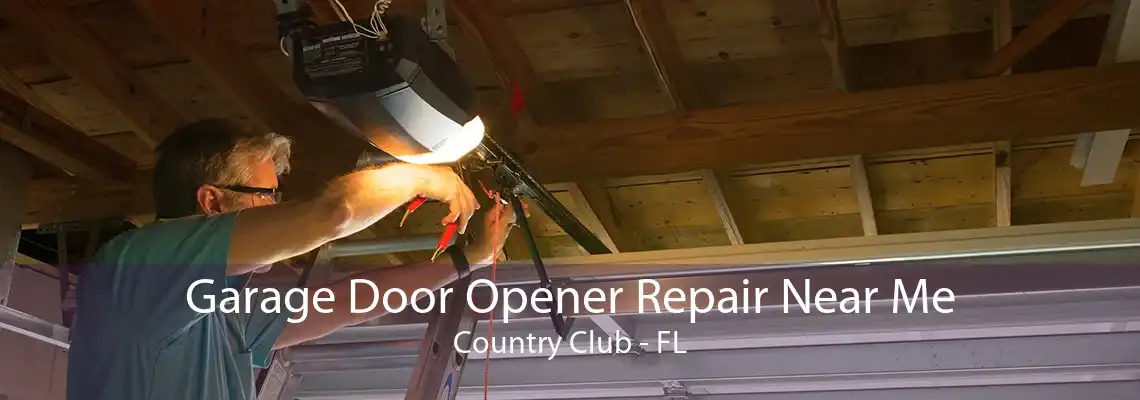 Garage Door Opener Repair Near Me Country Club - FL