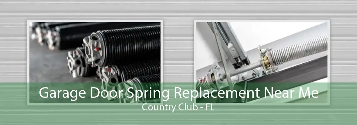 Garage Door Spring Replacement Near Me Country Club - FL