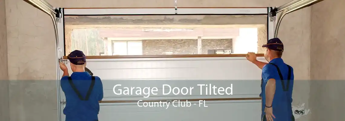 Garage Door Tilted Country Club - FL