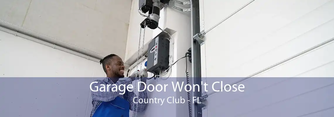 Garage Door Won't Close Country Club - FL