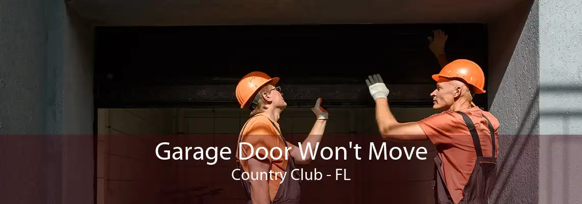 Garage Door Won't Move Country Club - FL