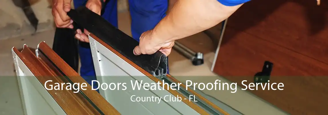 Garage Doors Weather Proofing Service Country Club - FL