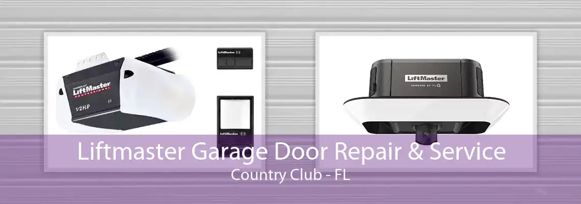 Liftmaster Garage Door Repair & Service Country Club - FL