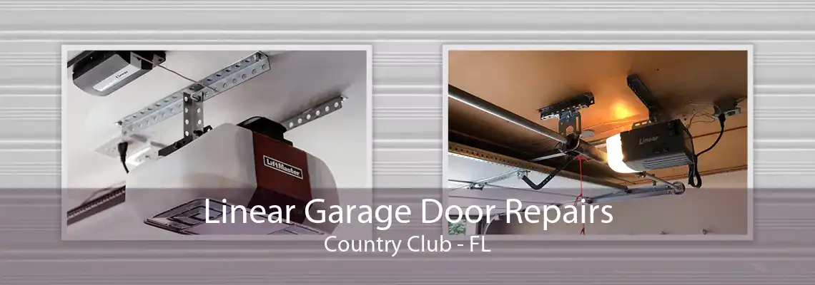 Linear Garage Door Repairs Country Club - FL