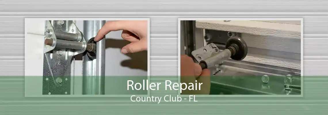 Roller Repair Country Club - FL