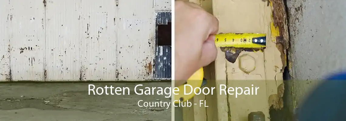 Rotten Garage Door Repair Country Club - FL